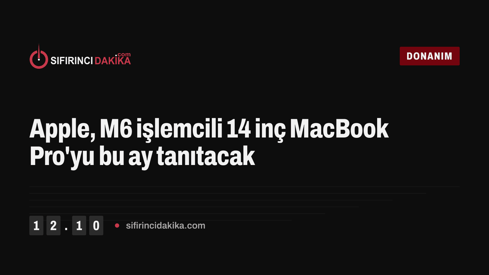 Apple, M6 işlemcili 14 inç MacBook Pro'yu bu ay tanıtacak