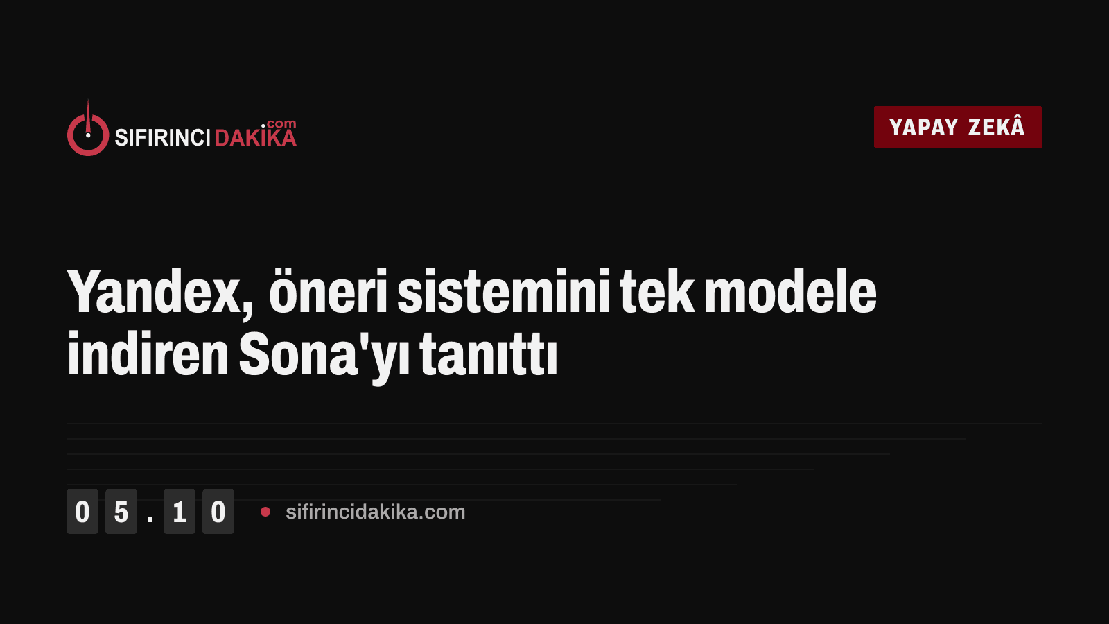 Yandex, öneri sistemini tek modele indiren Sona'yı tanıttı