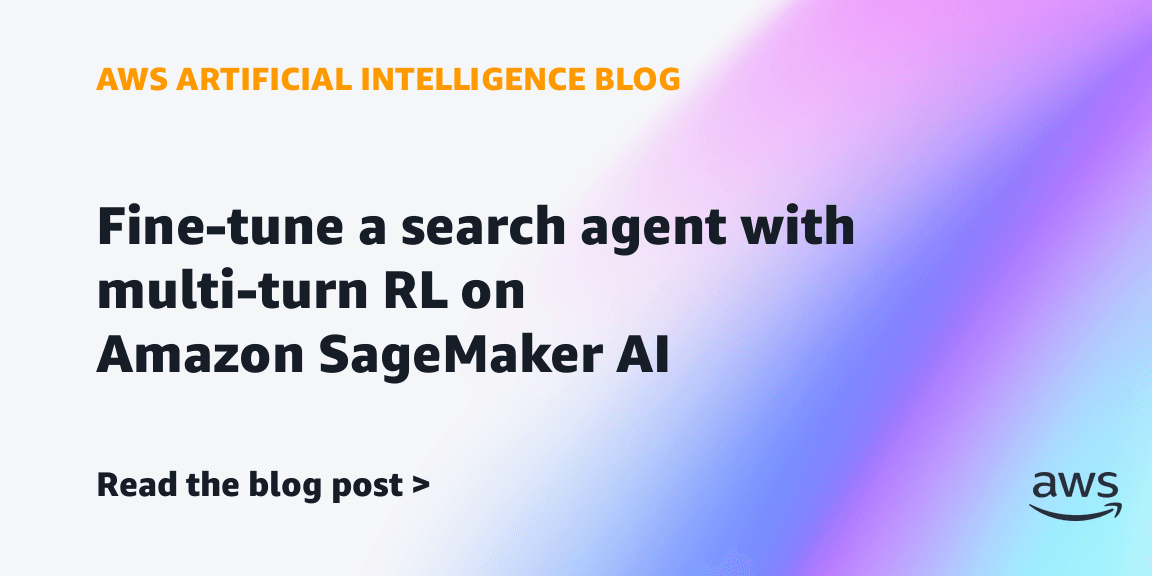 AWS, SageMaker AI'da çok turlu pekiştirmeli öğrenmeyle arama ajanı ince ayarını tanıttı