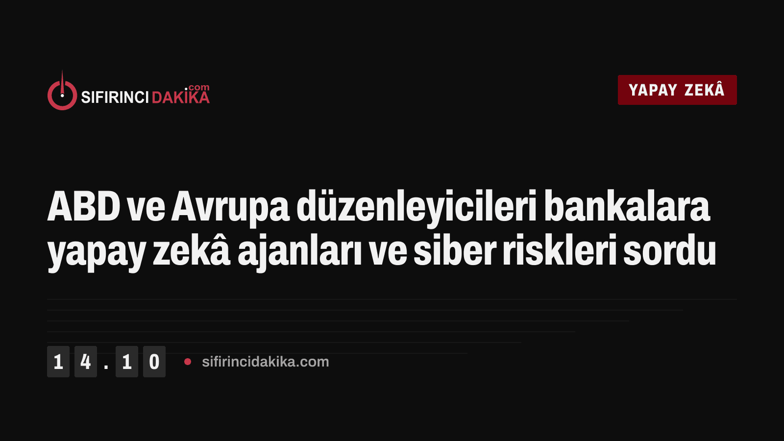 ABD ve Avrupa düzenleyicileri bankalara yapay zekâ ajanları ve siber riskleri sordu