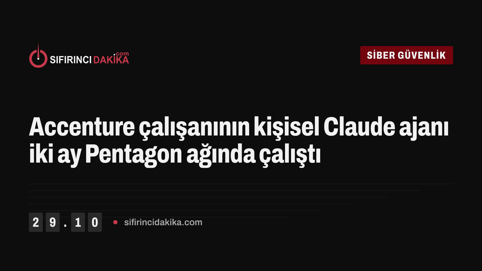 Accenture çalışanının kişisel Claude ajanı iki ay Pentagon ağında çalıştı