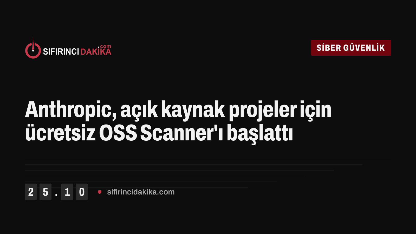 Anthropic, açık kaynak projeler için ücretsiz OSS Scanner'ı başlattı