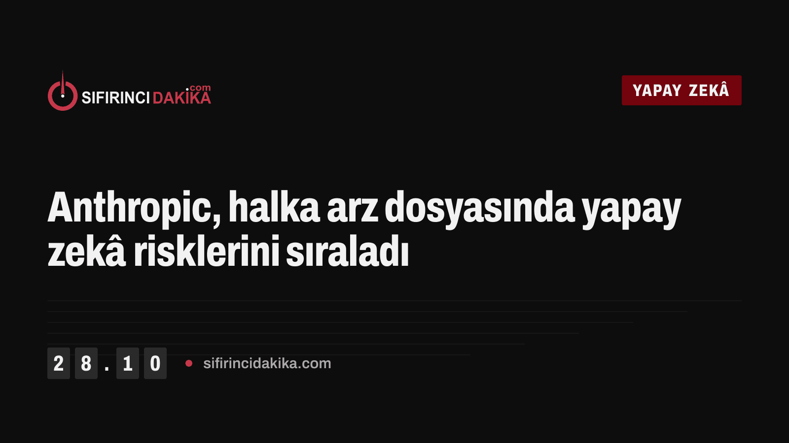 Anthropic, halka arz dosyasında yapay zekâ risklerini sıraladı