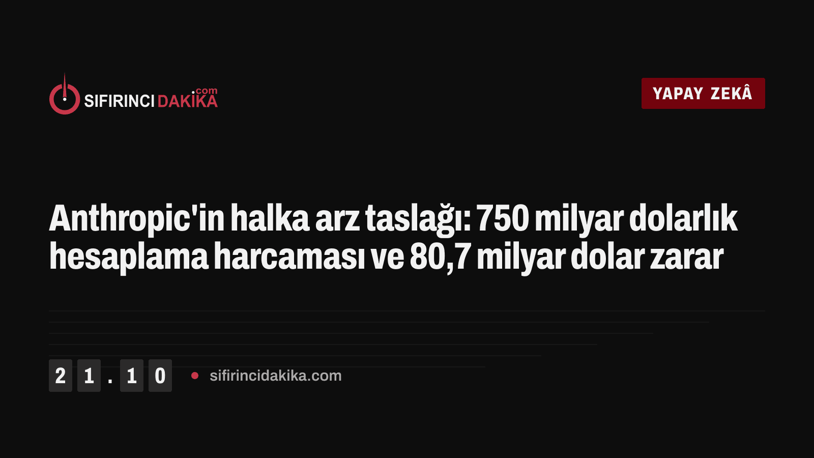 Anthropic'in halka arz taslağı: 750 milyar dolarlık hesaplama harcaması ve 80,7 milyar dolar zarar