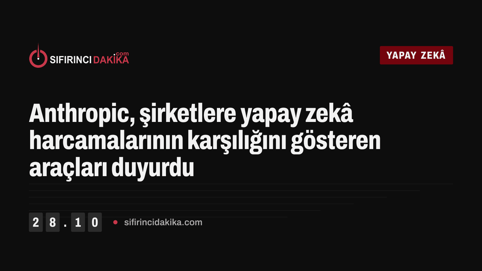 Anthropic, şirketlere yapay zekâ harcamalarının karşılığını gösteren araçları duyurdu