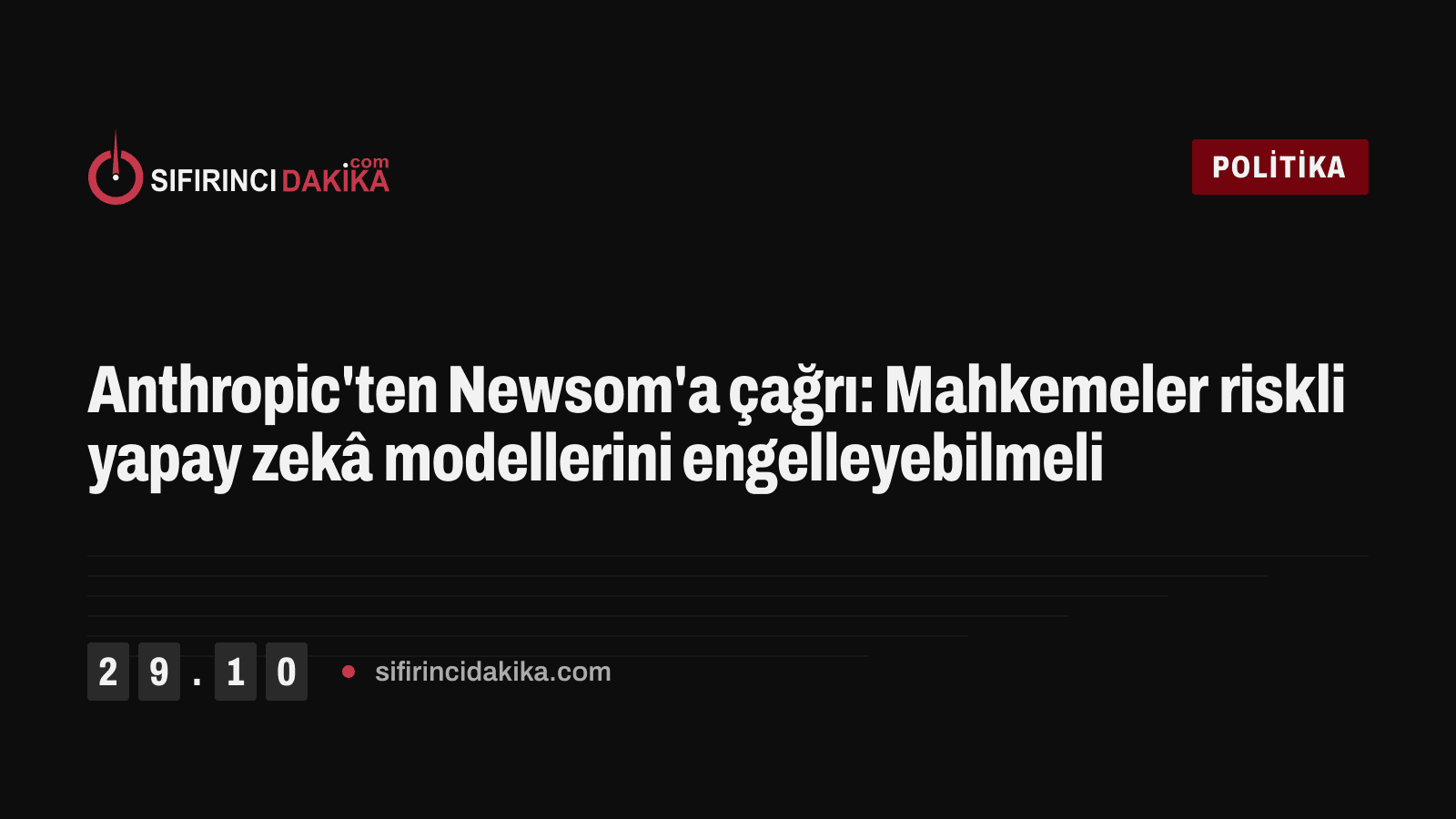 Anthropic'ten Newsom'a çağrı: Mahkemeler riskli yapay zekâ modellerini engelleyebilmeli