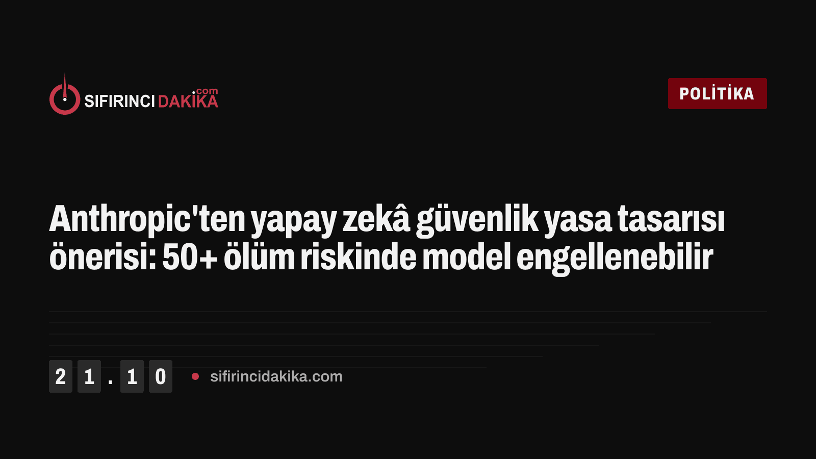 Anthropic'ten yapay zekâ güvenlik yasa tasarısı önerisi: 50+ ölüm riskinde model engellenebilir