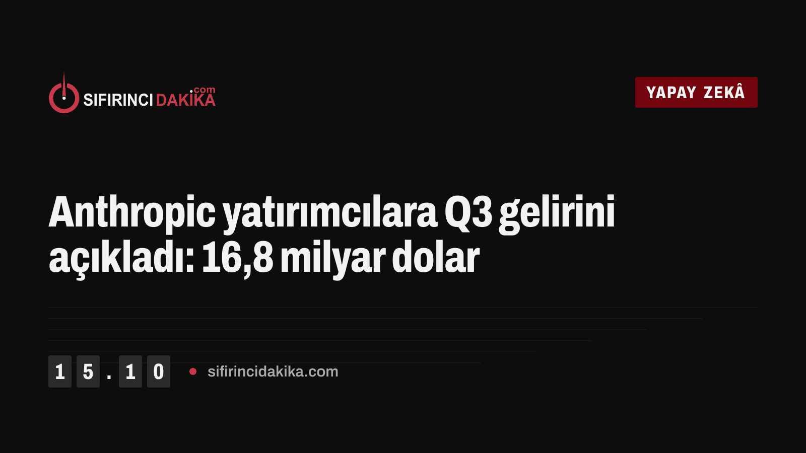 Anthropic yatırımcılara Q3 gelirini açıkladı: 16,8 milyar dolar