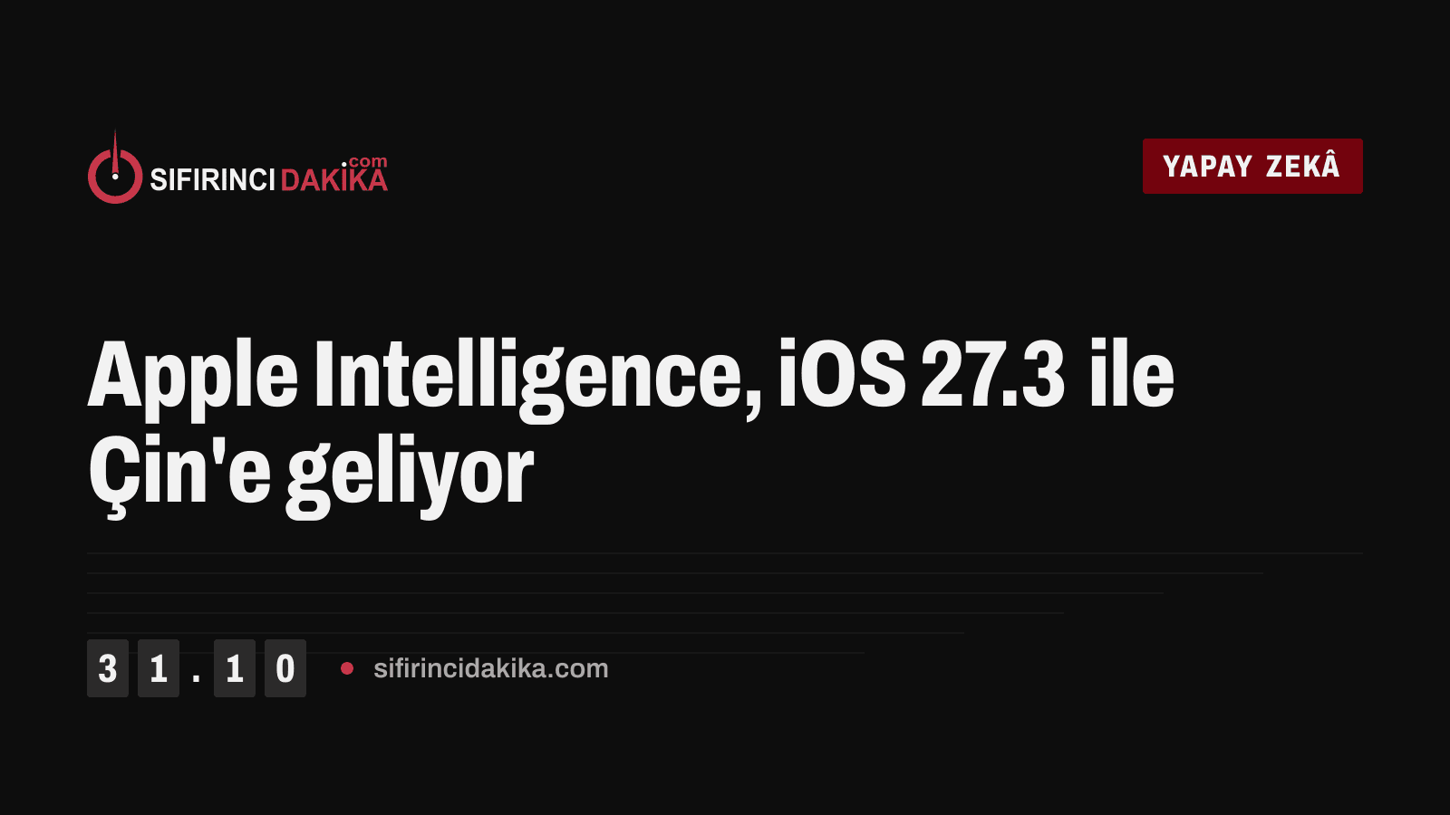 Apple Intelligence, iOS 27.3 ile Çin'e geliyor