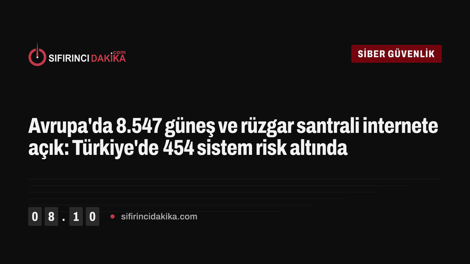 Avrupa'da 8.547 güneş ve rüzgar santrali internete açık: Türkiye'de 454 sistem risk altında