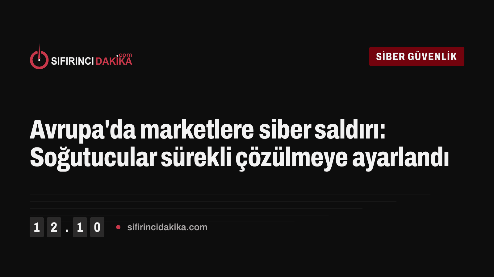 Avrupa'da marketlere siber saldırı: Soğutucular sürekli çözülmeye ayarlandı