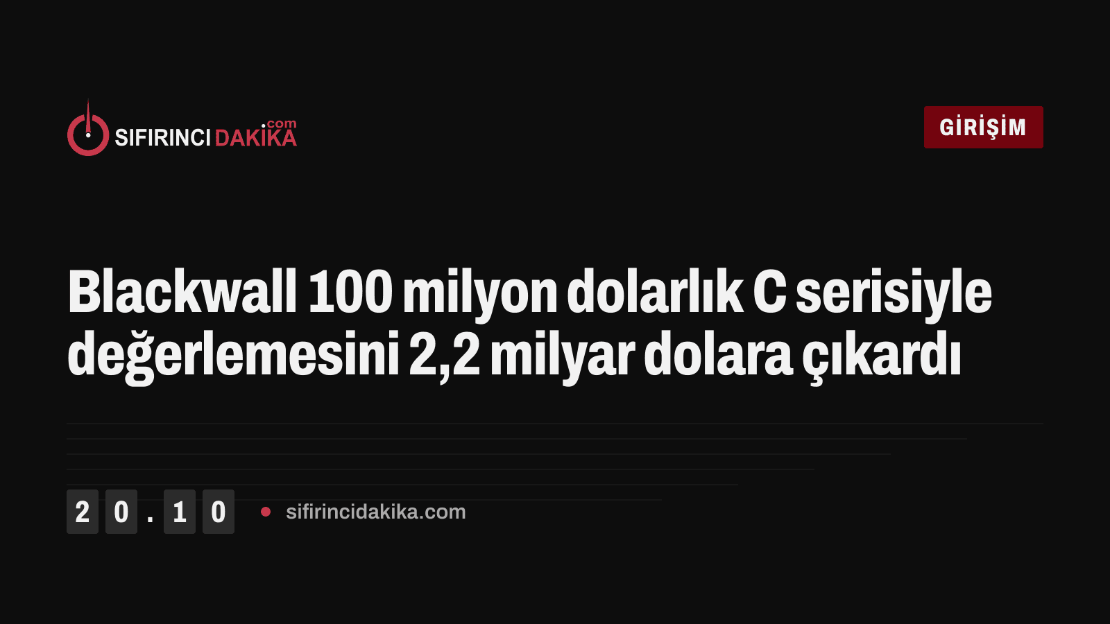Blackwall 100 milyon dolarlık C serisiyle değerlemesini 2,2 milyar dolara çıkardı
