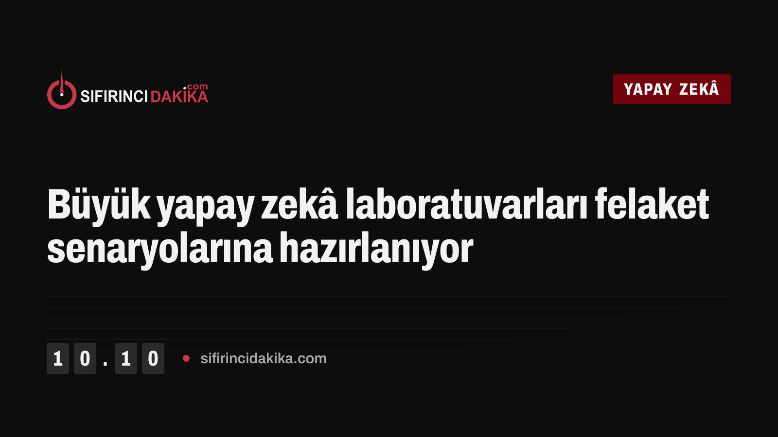 Büyük yapay zekâ laboratuvarları felaket senaryolarına hazırlanıyor