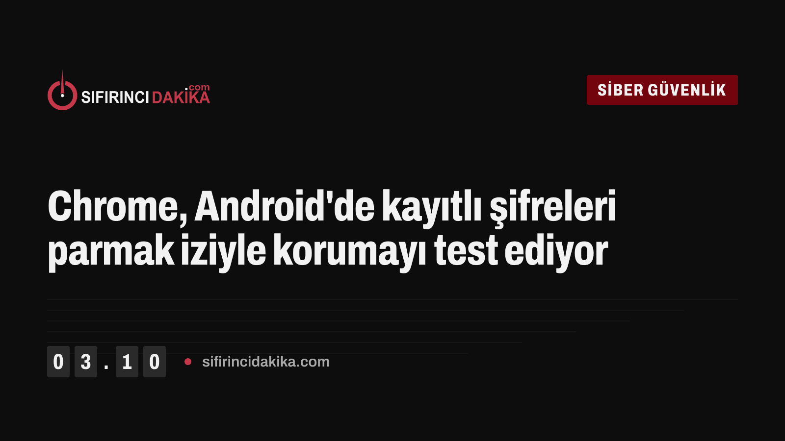 Chrome, Android'de kayıtlı şifreleri parmak iziyle korumayı test ediyor