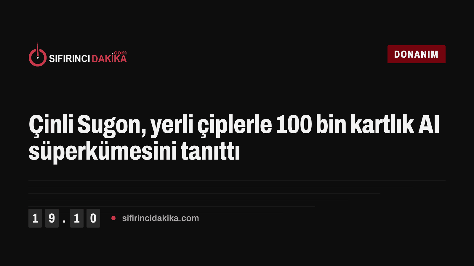 Çinli Sugon, yerli çiplerle 100 bin kartlık AI süperkümesini tanıttı