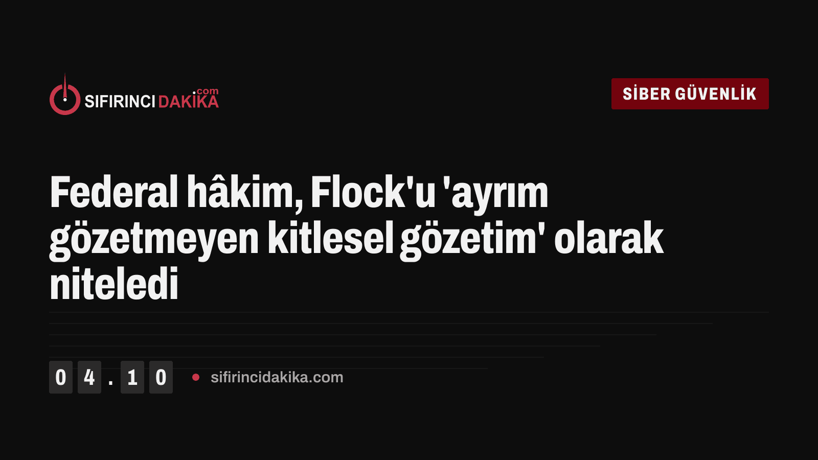 Federal hâkim, Flock'u 'ayrım gözetmeyen kitlesel gözetim' olarak niteledi