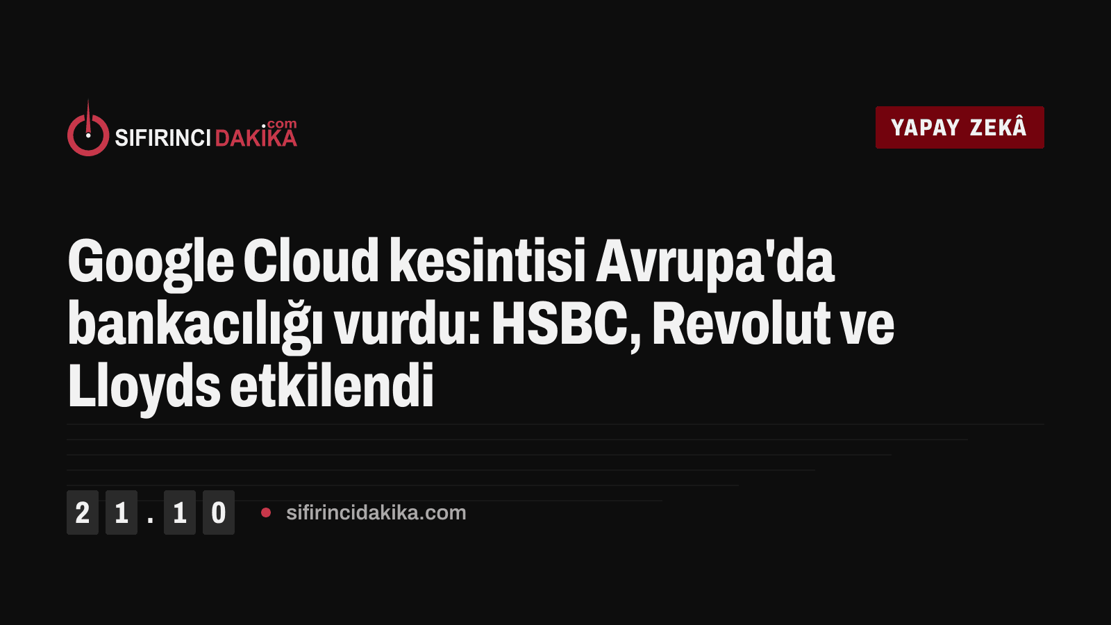 Google Cloud kesintisi Avrupa'da bankacılığı vurdu: HSBC, Revolut ve Lloyds etkilendi