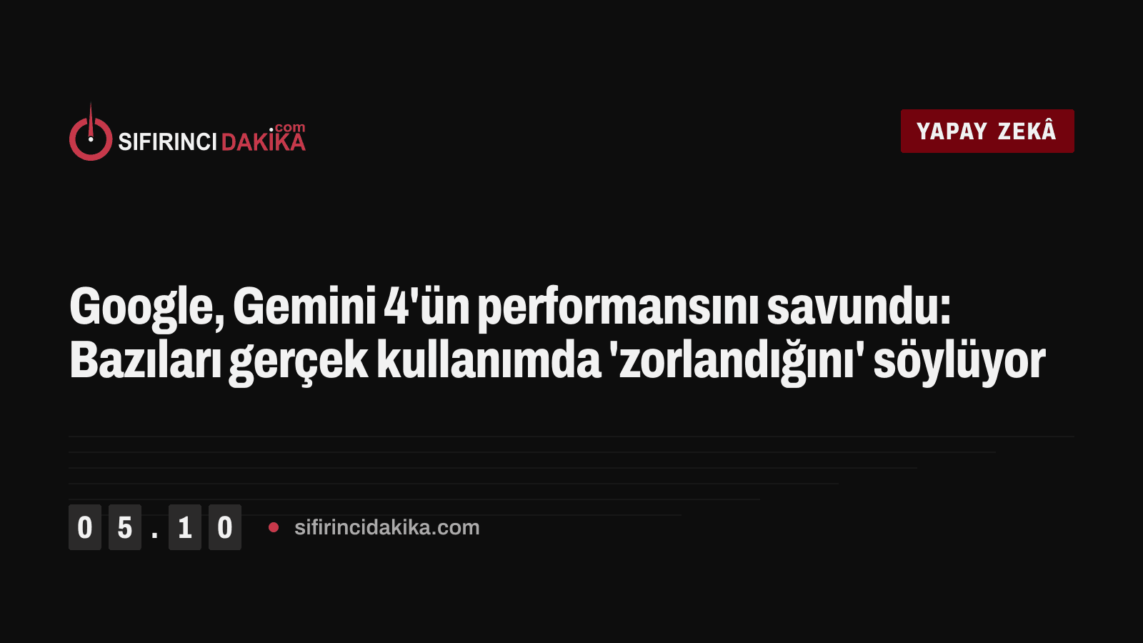 Google, Gemini 4'ün performansını savundu: Bazıları gerçek kullanımda 'zorlandığını' söylüyor