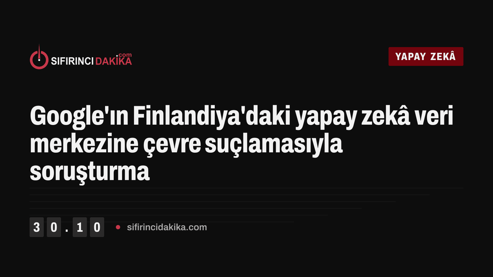 Google'ın Finlandiya'daki yapay zekâ veri merkezine çevre suçlamasıyla soruşturma