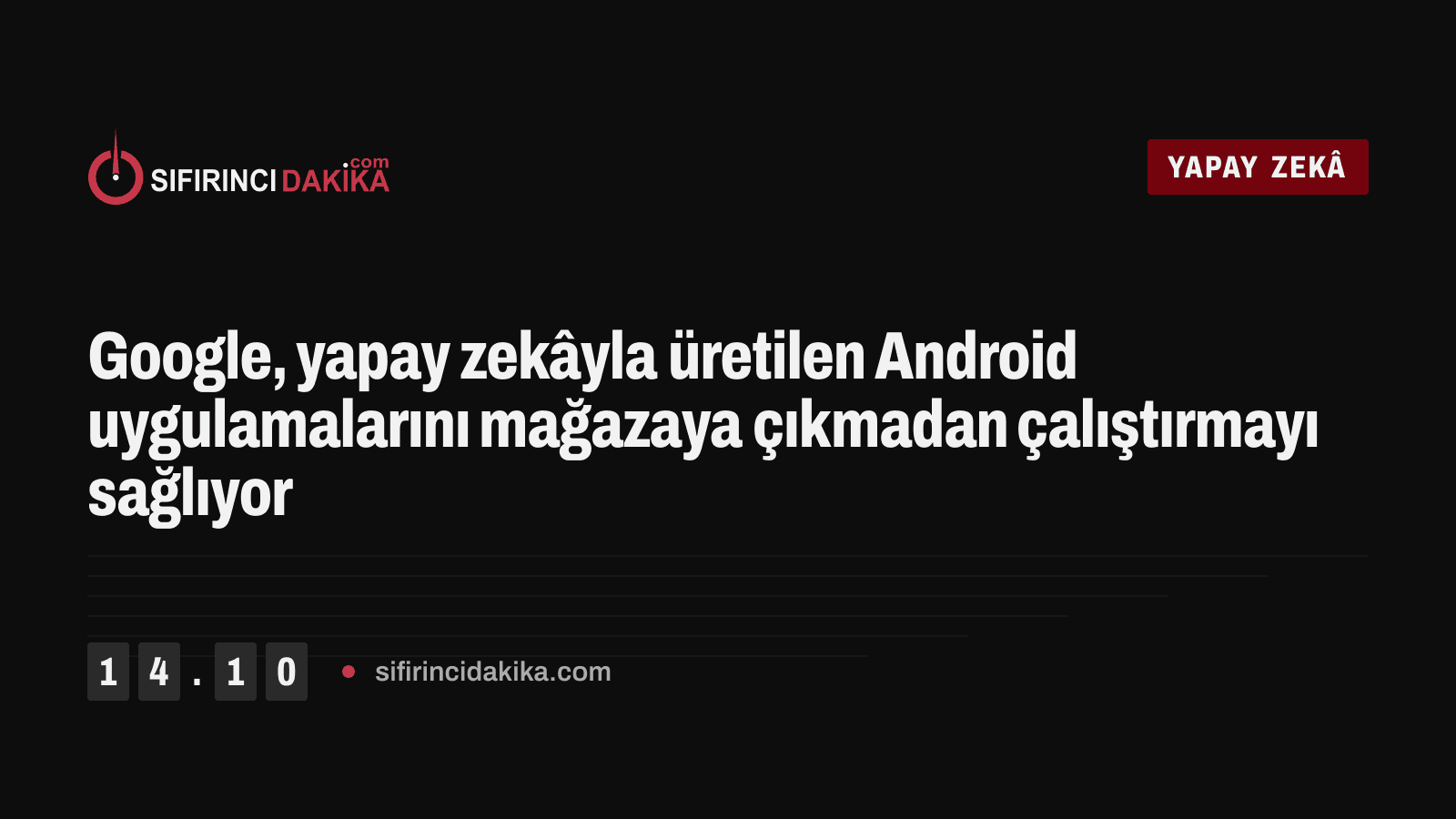 Google, yapay zekâyla üretilen Android uygulamalarını mağazaya çıkmadan çalıştırmayı sağlıyor