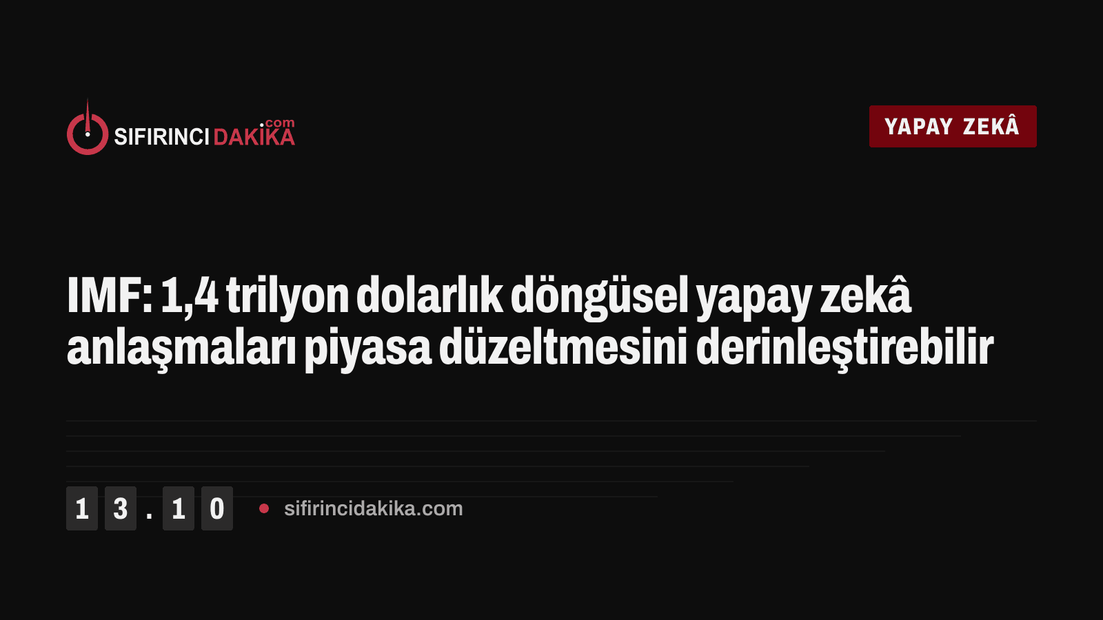 IMF: 1,4 trilyon dolarlık döngüsel yapay zekâ anlaşmaları piyasa düzeltmesini derinleştirebilir