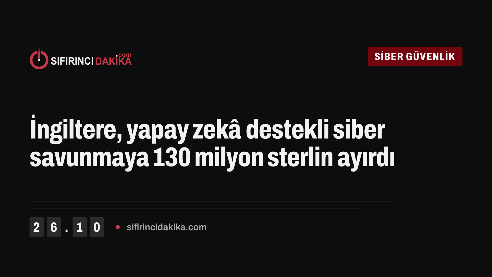 İngiltere, yapay zekâ destekli siber savunmaya 130 milyon sterlin ayırdı
