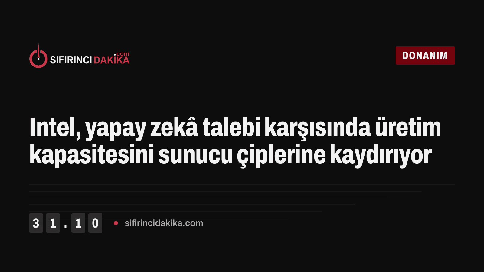 Intel, yapay zekâ talebi karşısında üretim kapasitesini sunucu çiplerine kaydırıyor