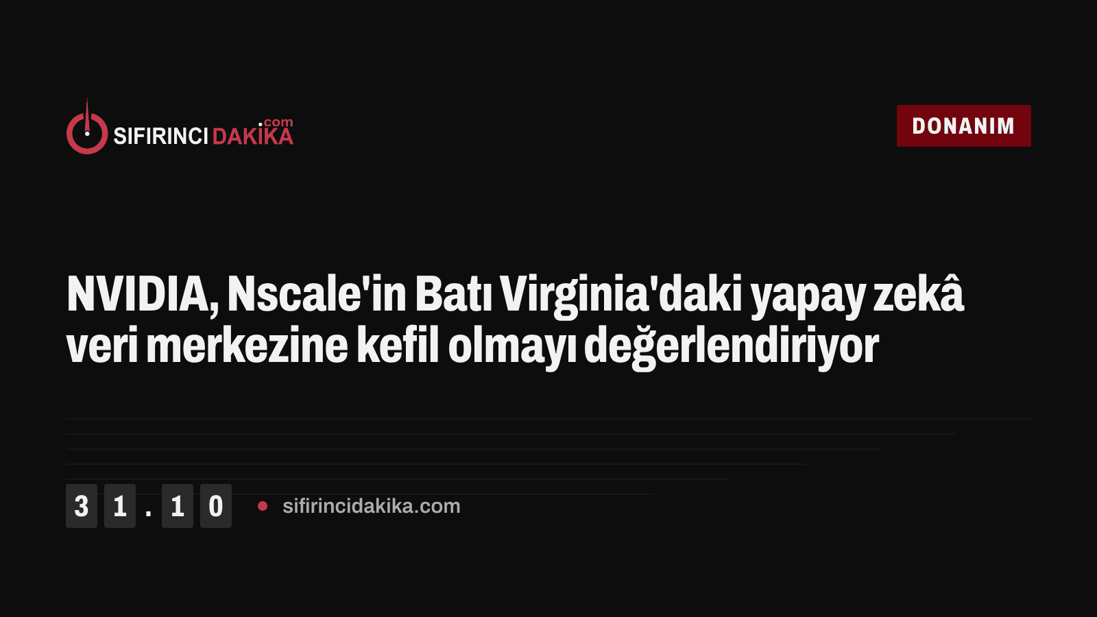 NVIDIA, Nscale'in Batı Virginia'daki yapay zekâ veri merkezine kefil olmayı değerlendiriyor