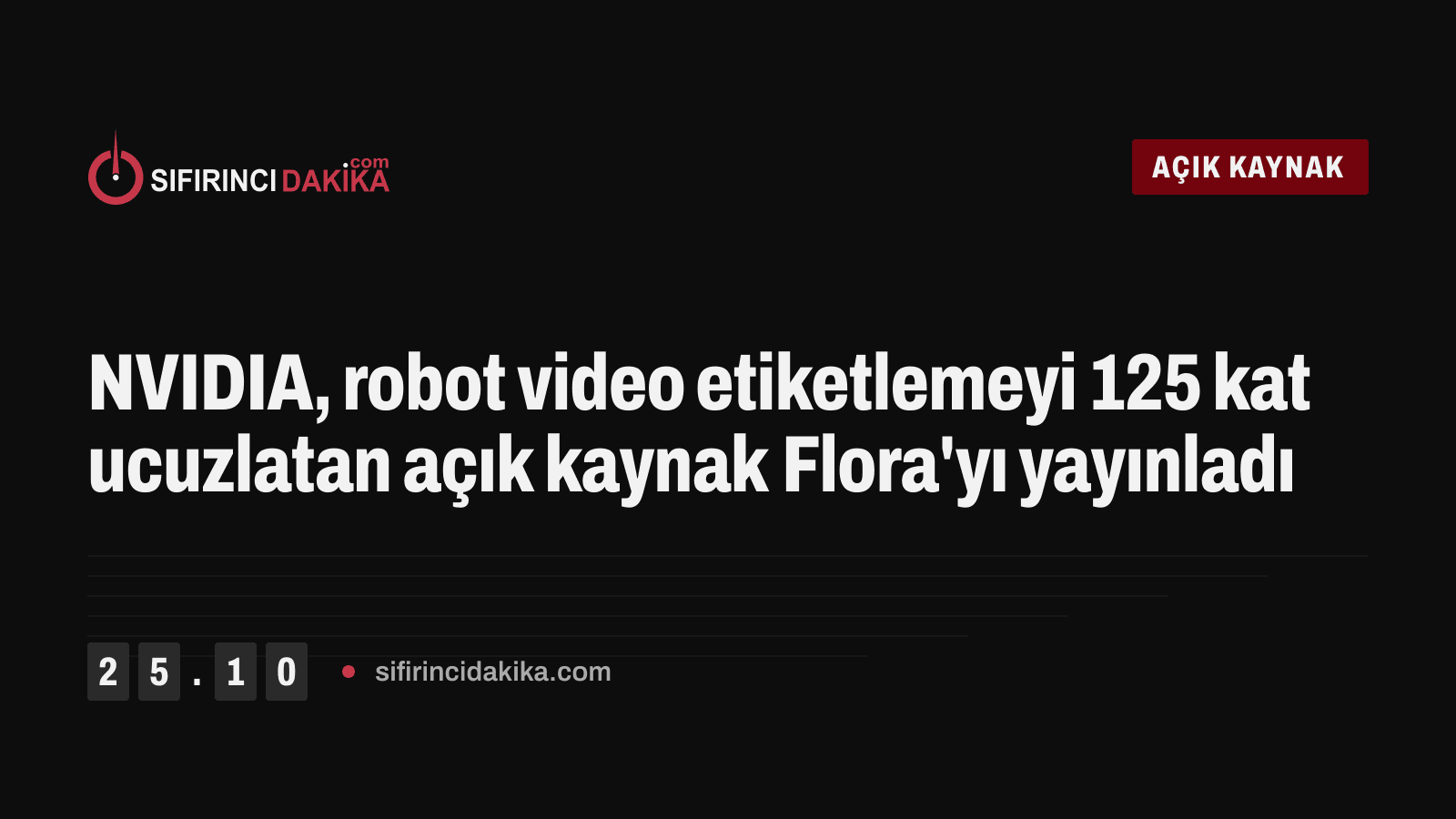 NVIDIA, robot video etiketlemeyi 125 kat ucuzlatan açık kaynak Flora'yı yayınladı