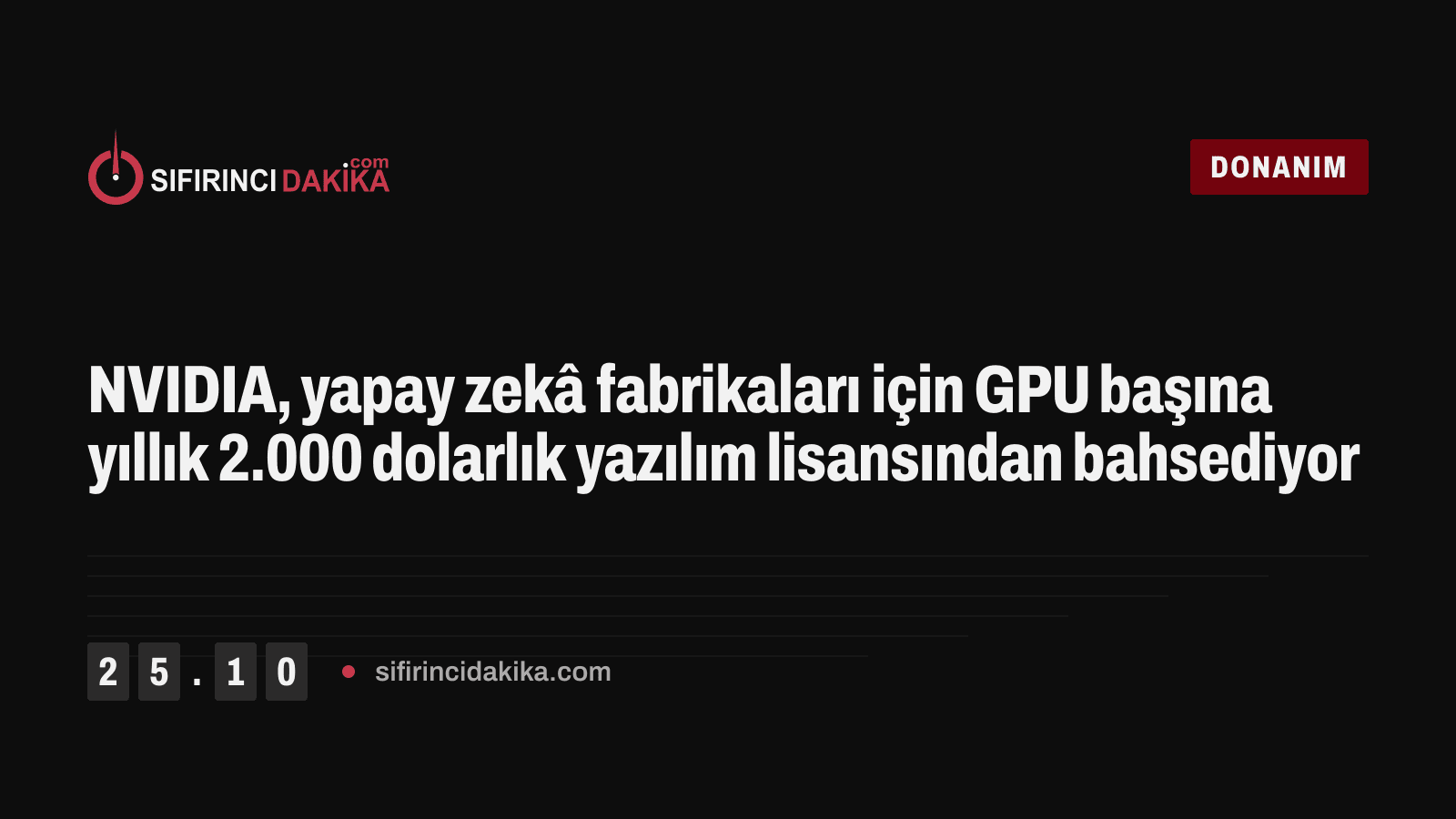 NVIDIA, yapay zekâ fabrikaları için GPU başına yıllık 2.000 dolarlık yazılım lisansından bahsediyor