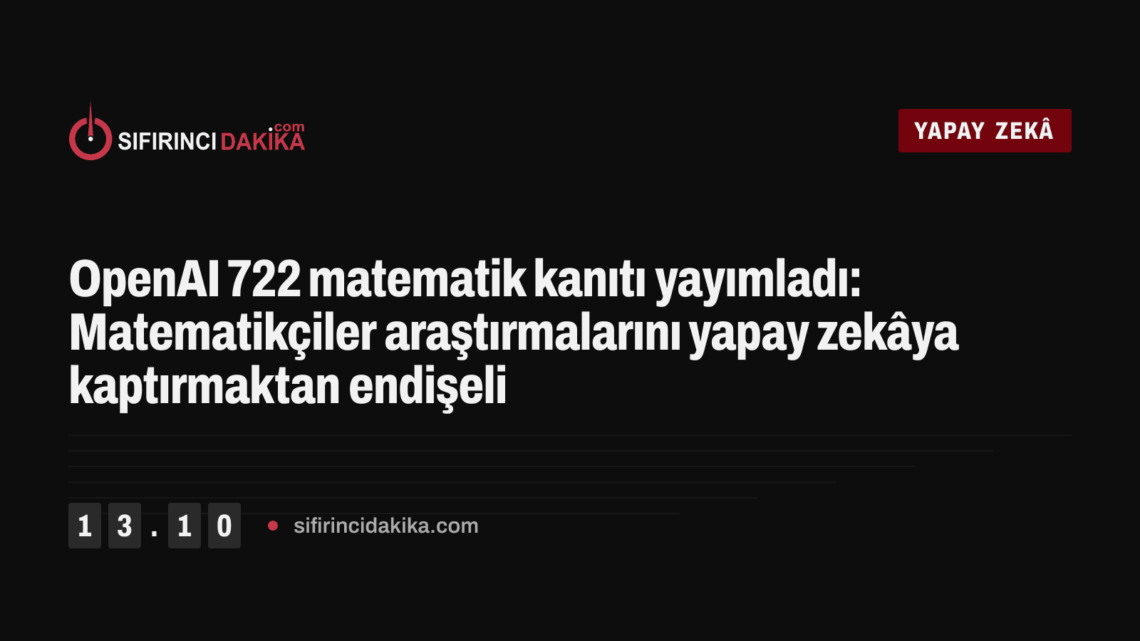 OpenAI 722 matematik kanıtı yayımladı: Matematikçiler araştırmalarını yapay zekâya kaptırmaktan endişeli