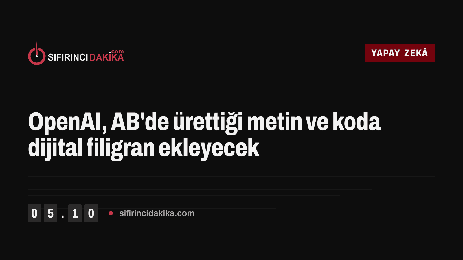 OpenAI, AB'de ürettiği metin ve koda dijital filigran ekleyecek