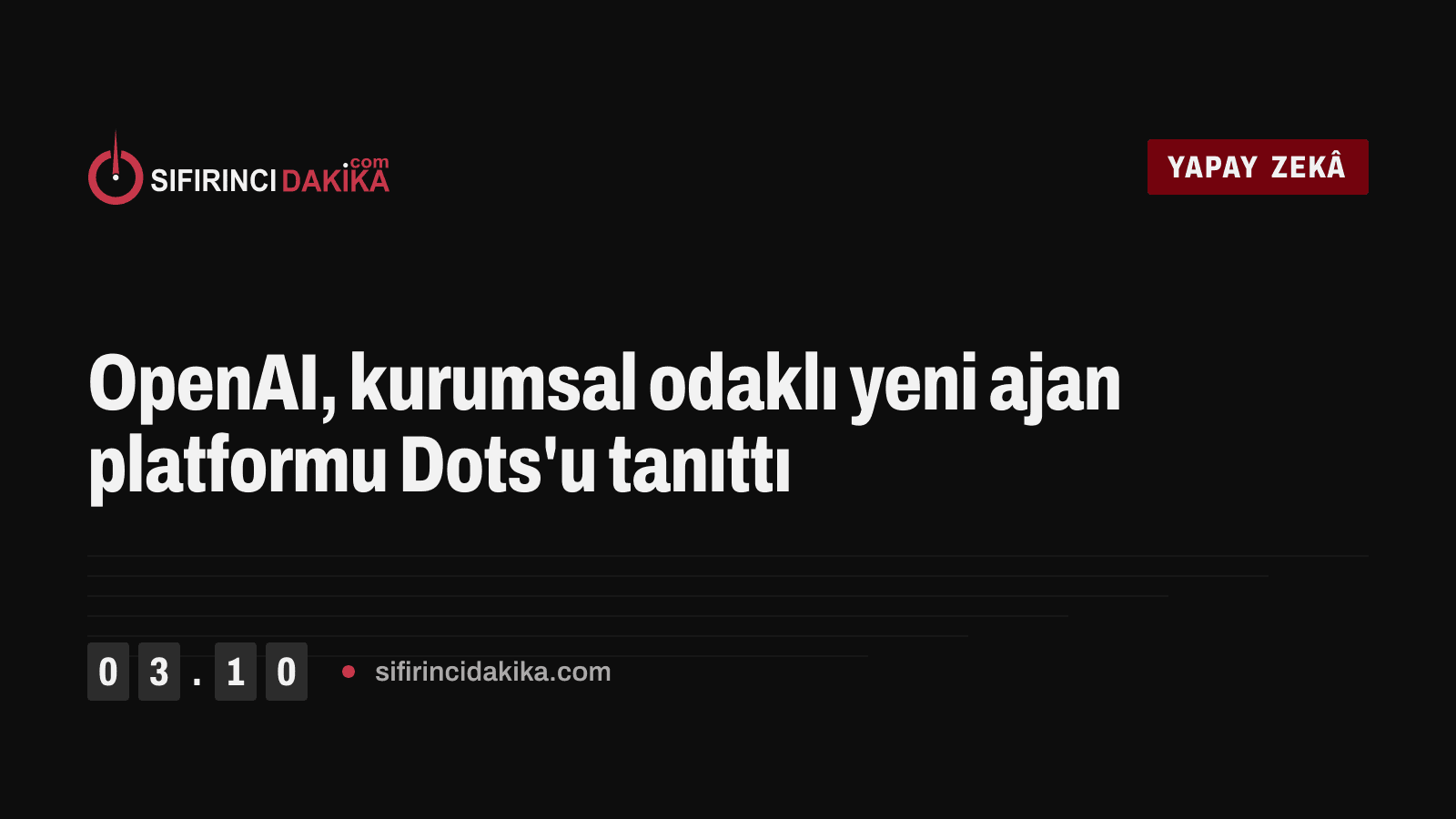 OpenAI, kurumsal odaklı yeni ajan platformu Dots'u tanıttı