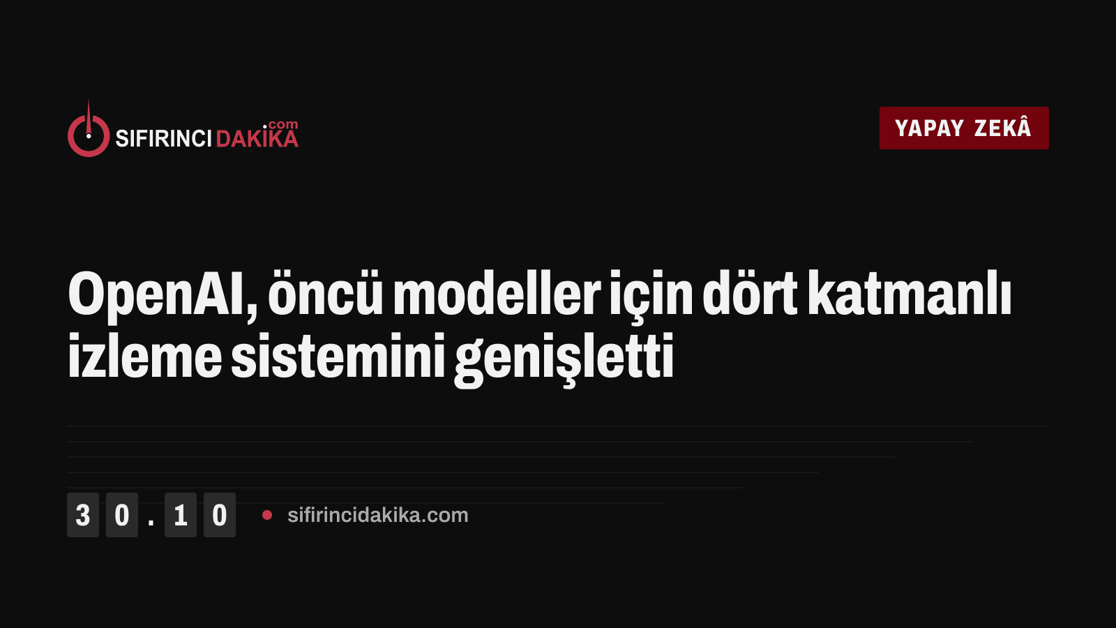 OpenAI, öncü modeller için dört katmanlı izleme sistemini genişletti