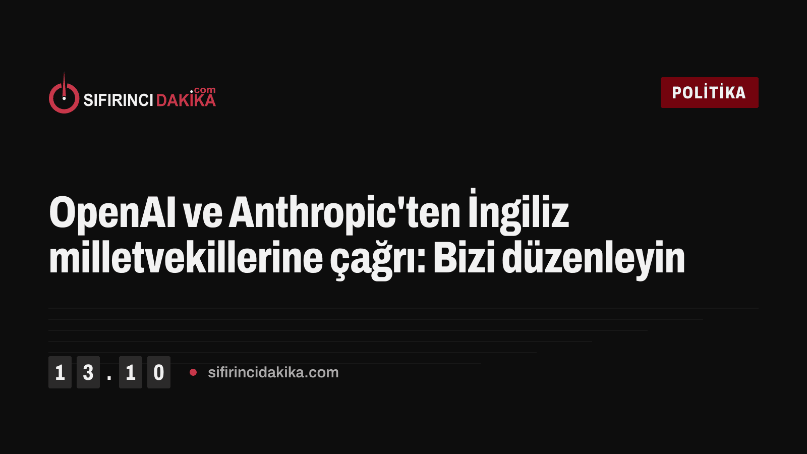 OpenAI ve Anthropic'ten İngiliz milletvekillerine çağrı: Bizi düzenleyin
