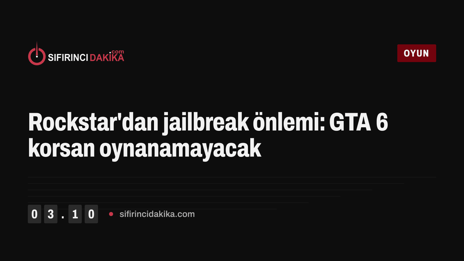 Rockstar'dan jailbreak önlemi: GTA 6 korsan oynanamayacak