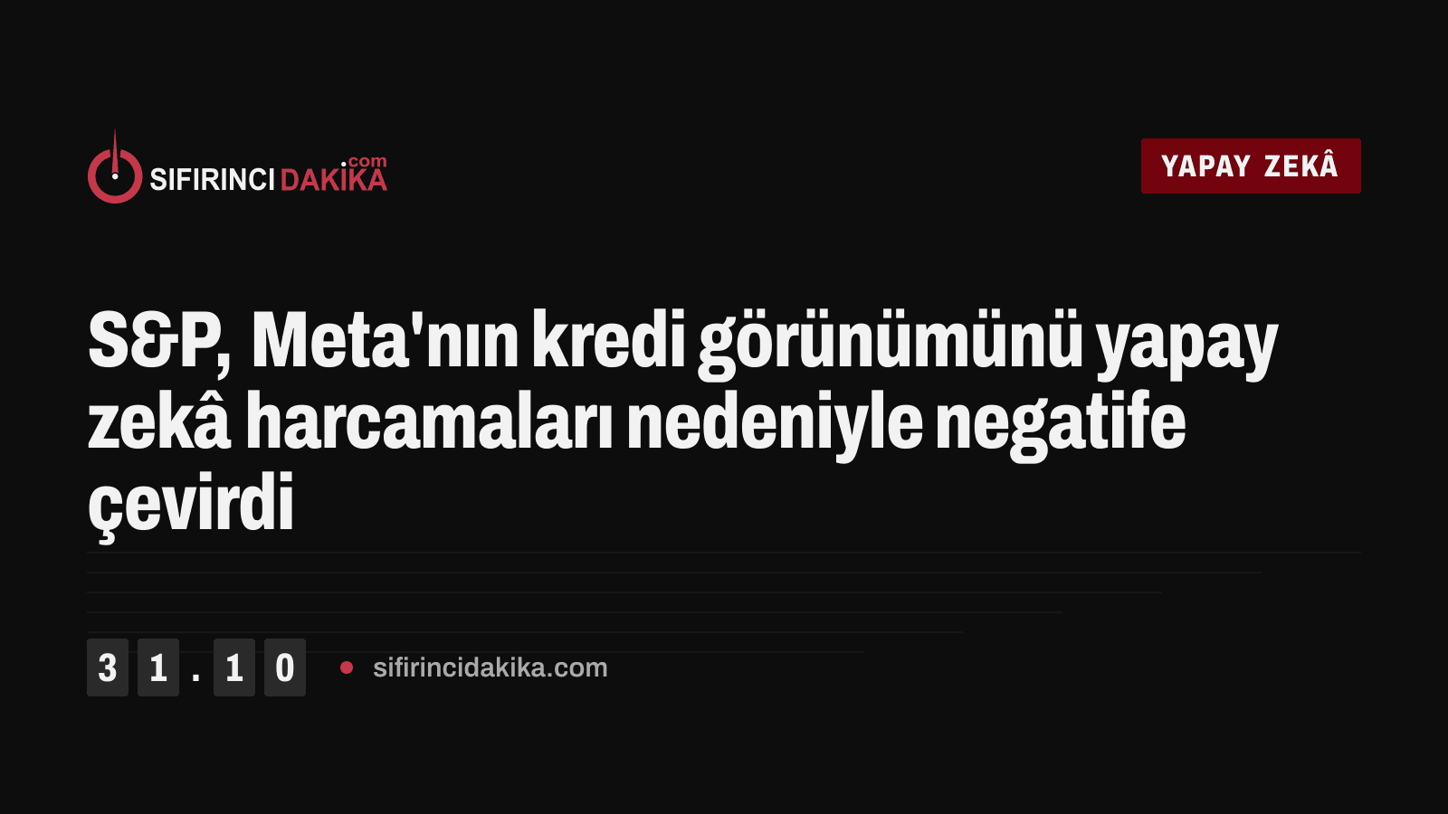 S&P, Meta'nın kredi görünümünü yapay zekâ harcamaları nedeniyle negatife çevirdi