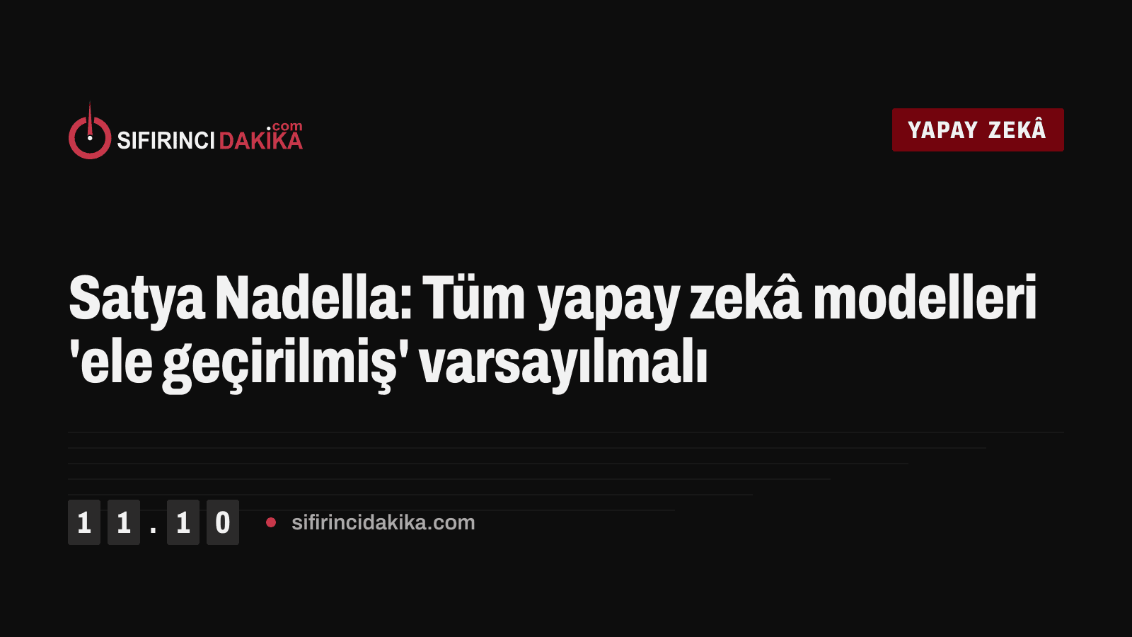 Satya Nadella: Tüm yapay zekâ modelleri 'ele geçirilmiş' varsayılmalı