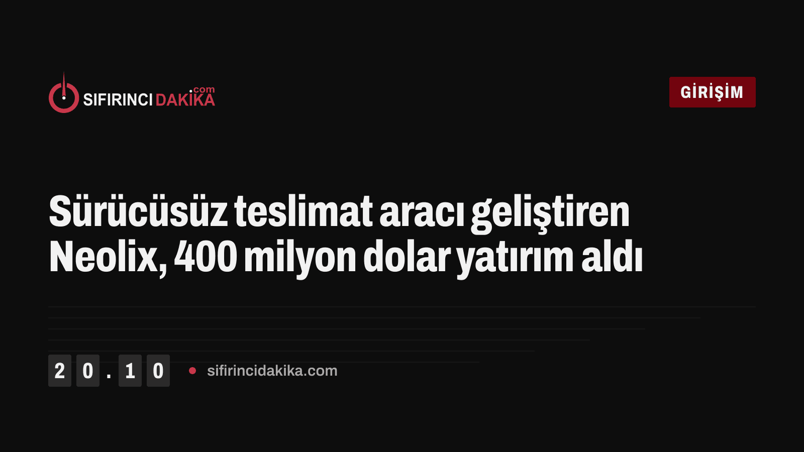 Sürücüsüz teslimat aracı geliştiren Neolix, 400 milyon dolar yatırım aldı
