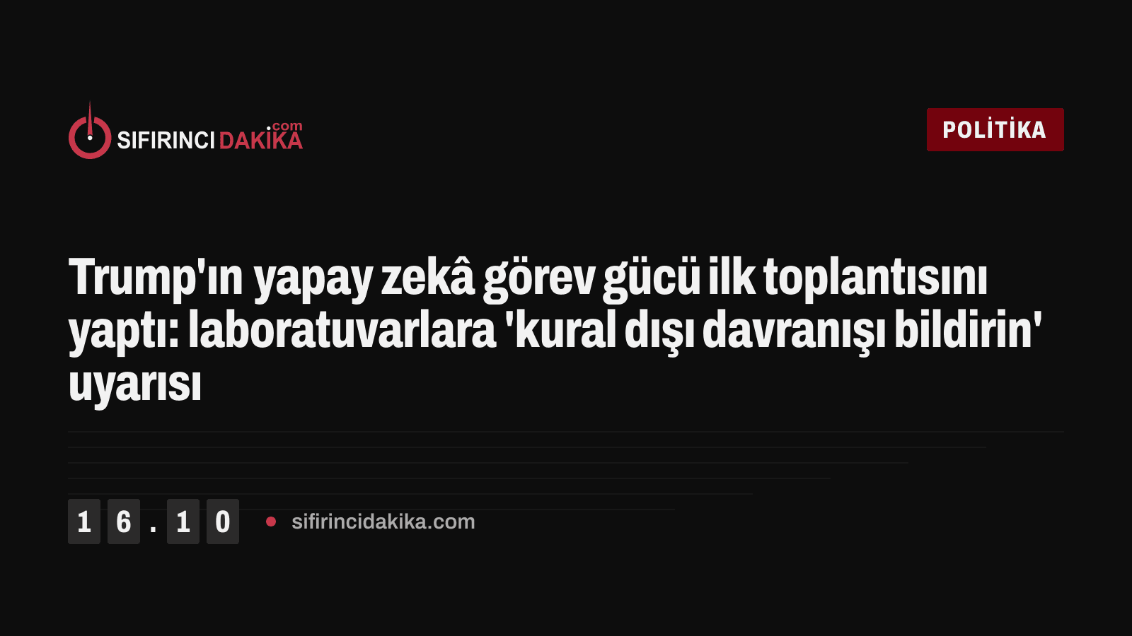 Trump'ın yapay zekâ görev gücü ilk toplantısını yaptı: laboratuvarlara 'kural dışı davranışı bildirin' uyarısı