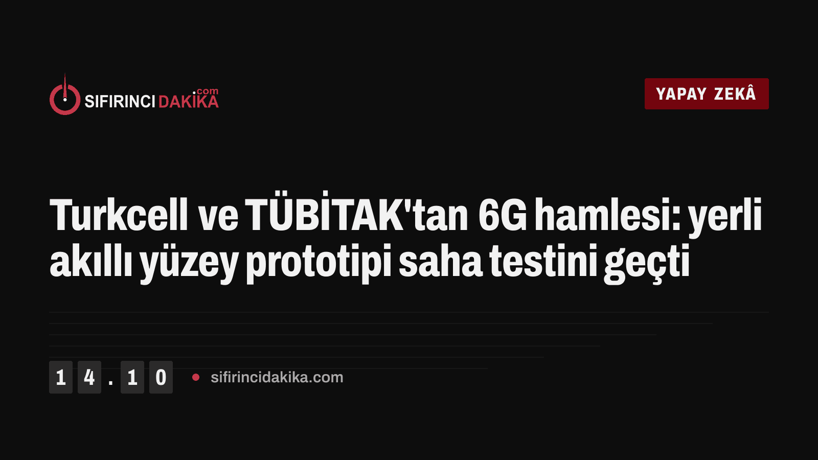 Turkcell ve TÜBİTAK'tan 6G hamlesi: yerli akıllı yüzey prototipi saha testini geçti