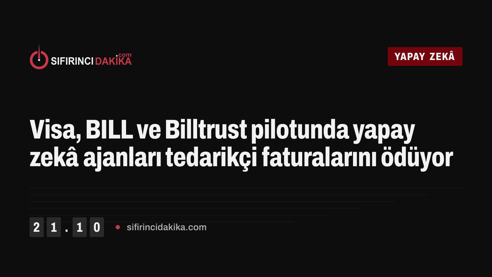 Visa, BILL ve Billtrust pilotunda yapay zekâ ajanları tedarikçi faturalarını ödüyor