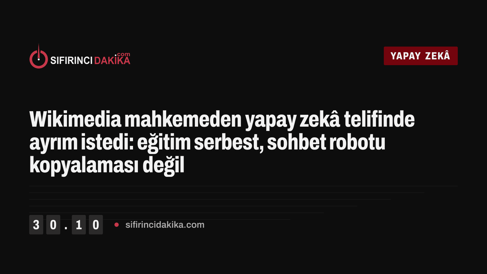 Wikimedia mahkemeden yapay zekâ telifinde ayrım istedi: eğitim serbest, sohbet robotu kopyalaması değil
