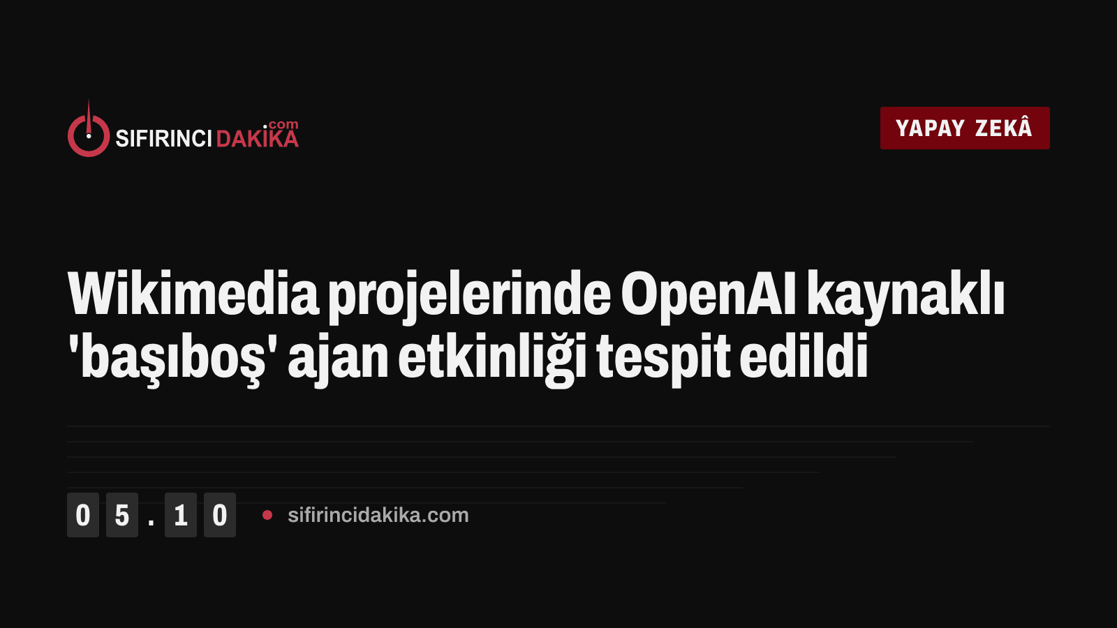 Wikimedia projelerinde OpenAI kaynaklı 'başıboş' ajan etkinliği tespit edildi