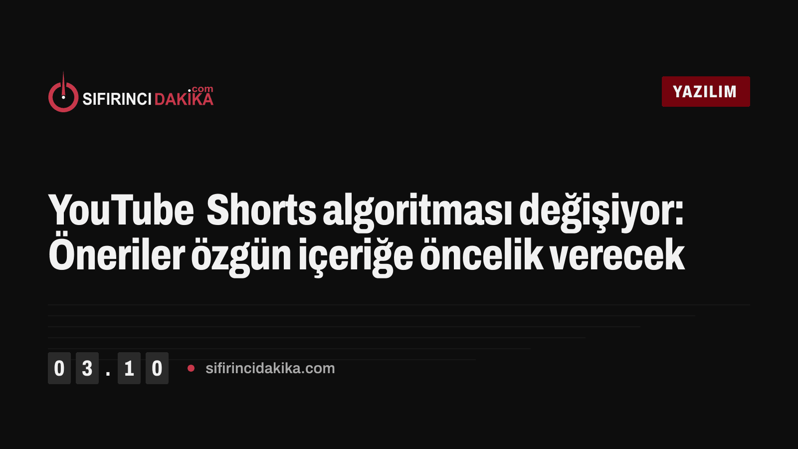 YouTube Shorts algoritması değişiyor: Öneriler özgün içeriğe öncelik verecek